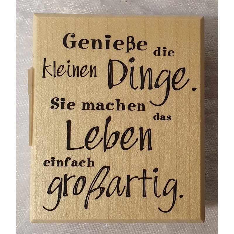 Holz Stempel Geniesse die kleinen Dinge