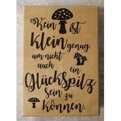 Holz Stempel Kein Pilz ist klein genug