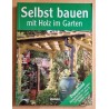 Selbst bauen mit Holz im Garten