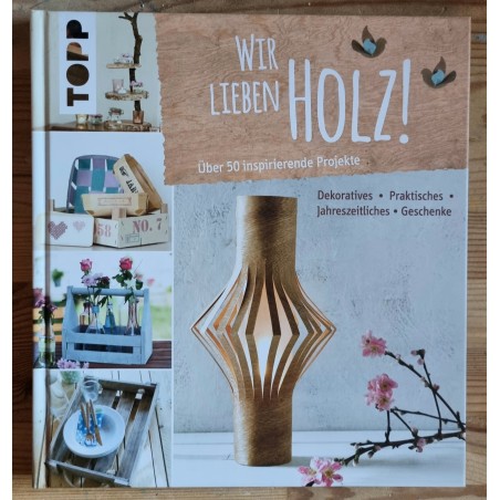 Wir lieben Holz