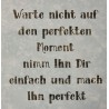 Schablone Warte nicht....