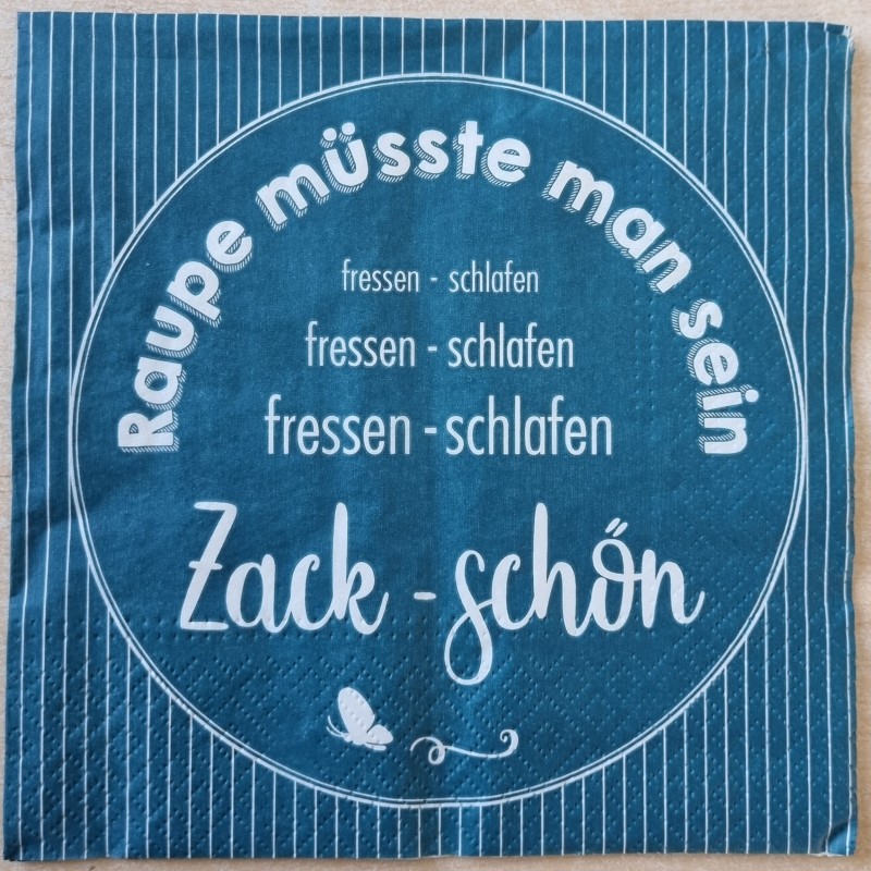 Serviette Raupe müsste man sein