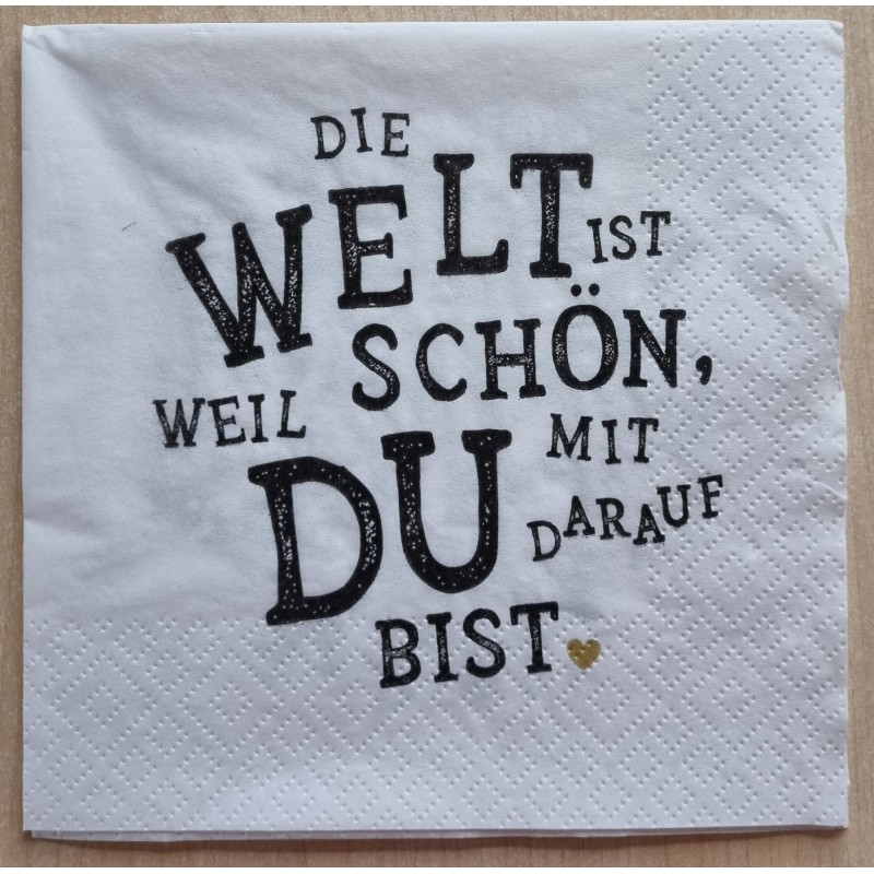 Serviette Die Welt ist.......