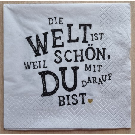 Serviette Die Welt ist.......