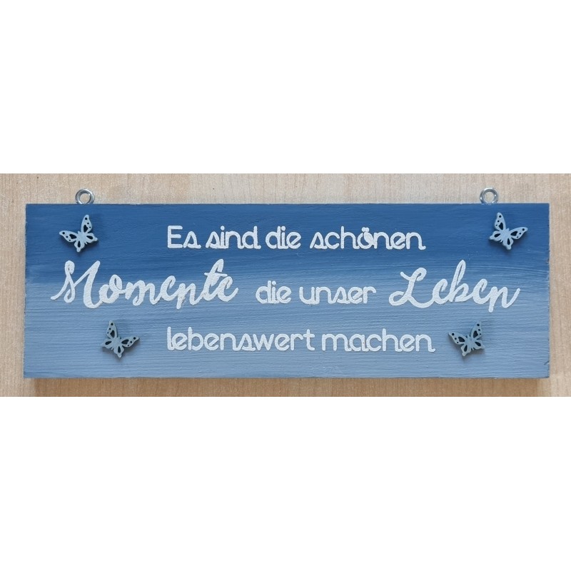 Schild Es sind die schönen Momente....  blau