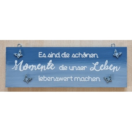 Schild Es sind die schönen Momente....  blau