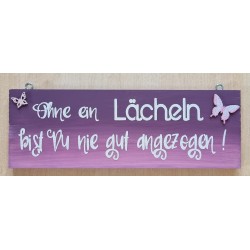Schild Ohne ein Lächeln...  violette