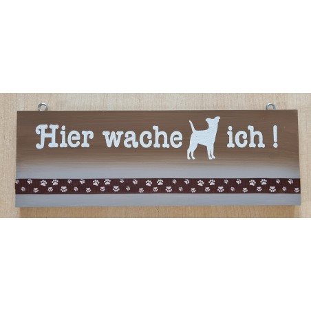 Schild Hier wache ich  braun