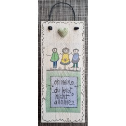 Mini Schild Oh nein.... Du bist nicht allein  grün