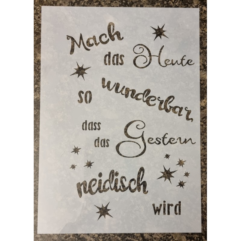 Schablone " Mach das Heute..."