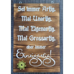Schild geflammt  " Sei immer Artig..."