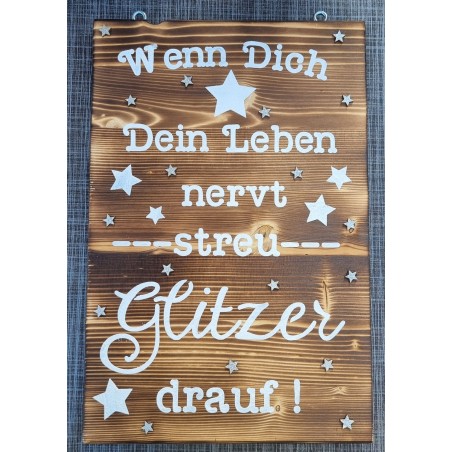 Schild geflammt  " Wenn Dich Dein Leben nervt..."