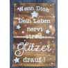 Schild geflammt  " Wenn Dich Dein Leben nervt..."