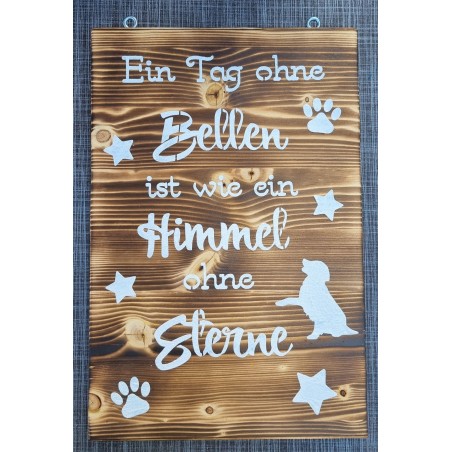 Schild geflammt  " Ein Tag ohne Bellen..."