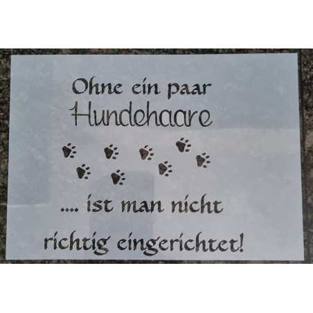 Schablone " Ohne ein paar Hundehaare...."