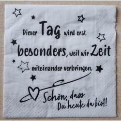 Serviette  " Dieser Tag wird erst besonders... "