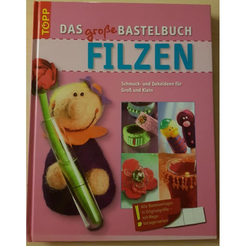 Das grosse Bastelbuch Filzen