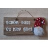 Schild natur  " Schön, dass es..." Wichtel Filz/ rot mit Herzen