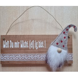Schild hell  " Weil Du mir....."  Wichtel beige mit Herzen