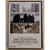 Das Geheimnis unseres Waldes