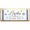 Schild "Lache jeden Tag"/lila