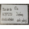 Schablone " Man darf die Hopfung ..."
