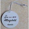 Holz Aufhänger rund " Du bist mein Alltagsheld " weiss