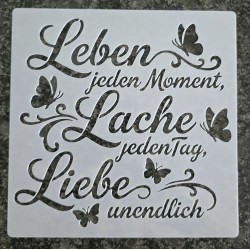 Schablone " Lebe jeden Moment ....)
