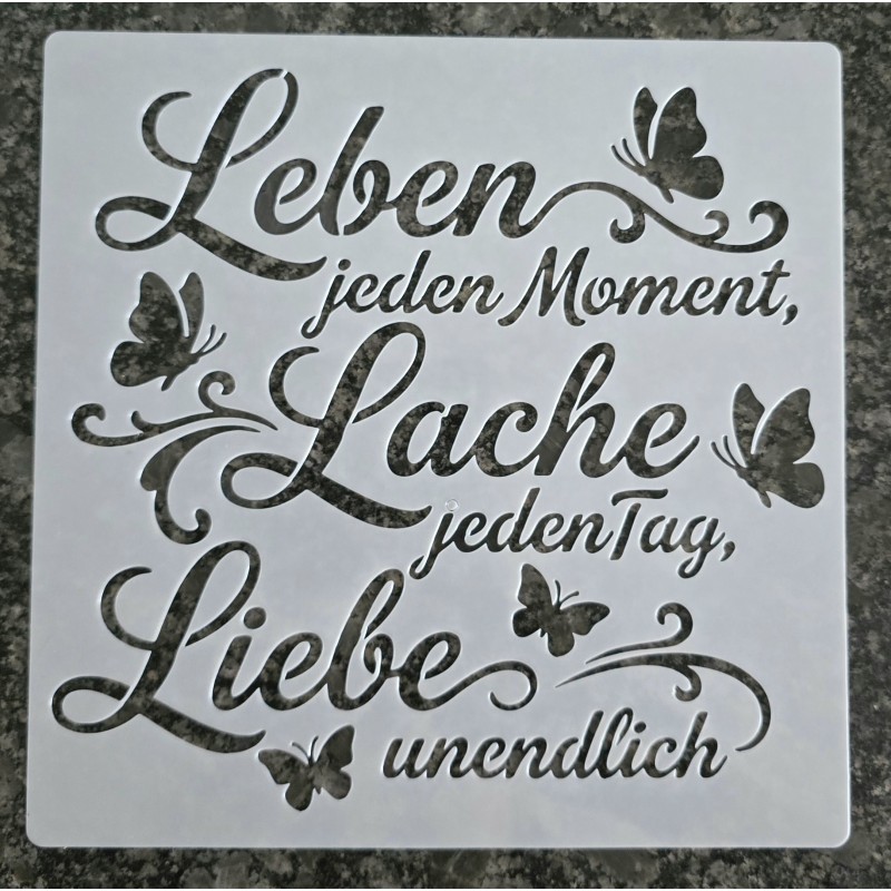 Schablone " Lebe jeden Moment ....)