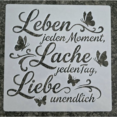 Schablone " Lebe jeden Moment ....)