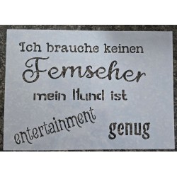 Schablone " Ich brauche keinen Fernseher ..."