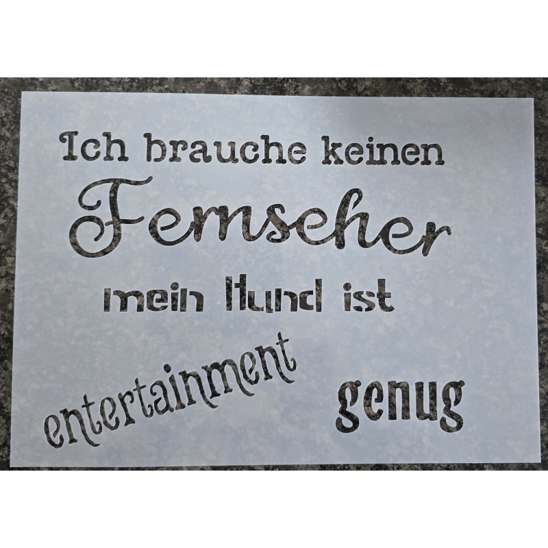 Schablone " Ich brauche keinen Fernseher ..."