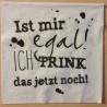 Servietten Ist mir egal......