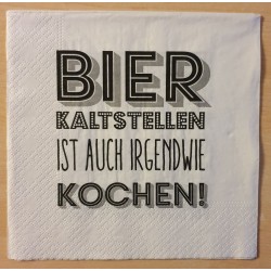 Servietten Bier kaltstellen.......