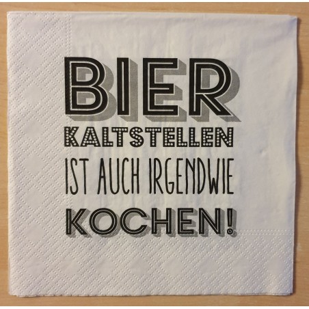 Servietten Bier kaltstellen.......