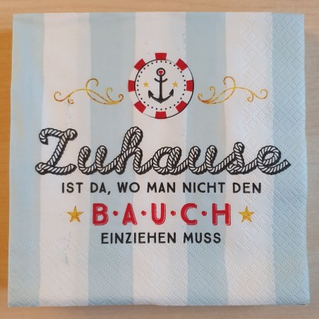 Servietten Zuhause ist da, wo...