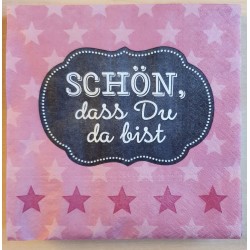 Servietten Schön, dass Du da bist