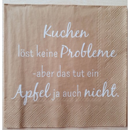 Servietten Kuchen löst keine Probleme...