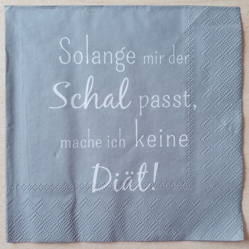 Servietten Solange mir der Schal passt...