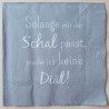 Servietten Solange mir der Schal passt...