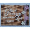 Schild Glück beginnt....
