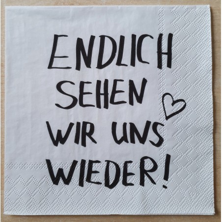 Serviette Endlich sehen.....