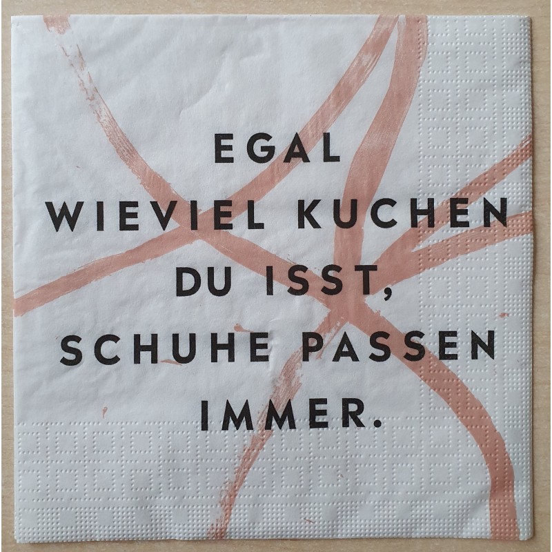 Serviette Egal wieviel Kuchen.....