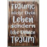 Schild Träume nicht.....